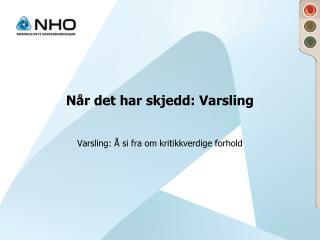 Når det har skjedd: Varsling