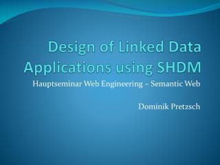 Design of Linked Data Applications using SHDM