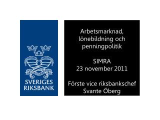 Penningpolitisk rapport, oktober 2011: Oro i omvärlden dämpar svensk ekonomi Fortsatt låg ränta