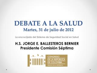 DEBATE A LA SALUD Martes, 31 de julio de 2012