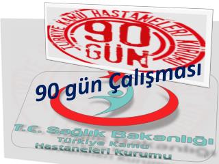 90 gün Çalışması