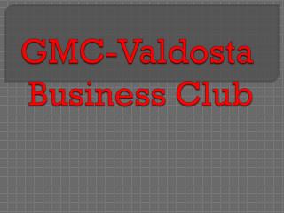 GMC-Valdosta Business Club