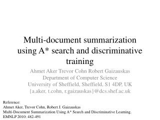 Multi-document summarization using A* search and discriminative training
