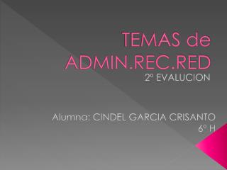 TEMAS de ADMIN.REC.RED