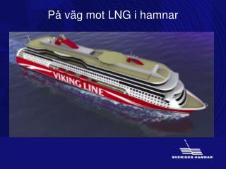 På väg mot LNG i hamnar