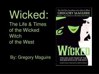 Wicked: The Life &amp; Times of the Wicked Witch of the West