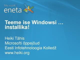 Teeme ise Windowsi … installika !