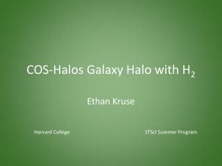 COS-Halos Galaxy Halo with H 2