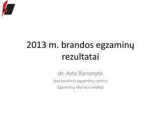 2013 m. brandos egzaminų rezultatai
