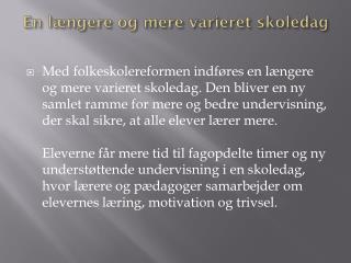 En længere og mere varieret skoledag