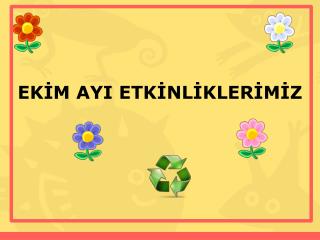 EKİM AYI ETKİNLİKLERİMİZ