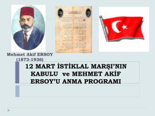 12 MART İSTİKLAL MARŞI’NIN KABULU ve MEHMET AKİF ERSOY’U ANMA PROGRAMI