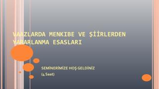 VAAZLARDA MENKIBE VE ŞİİRLERDEN YARARLANMA ESASLARI