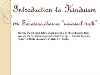 Introduction to Hinduism or Sanatana -dharma “universal truth”