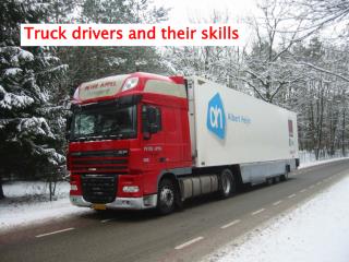 Truck drivers and their skills