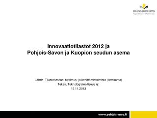 Innovaatiotilastot 2012 ja Pohjois-Savon ja Kuopion seudun asema