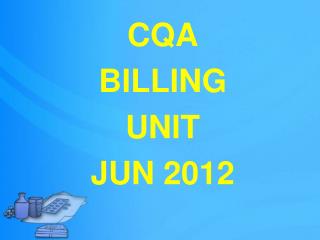 CQA BILLING UNIT JUN 2012