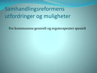 Samhandlingsreformens utfordringer og muligheter