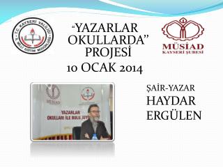 “ YAZARLAR OKULLARDA’’ PROJESİ 10 OCAK 2014