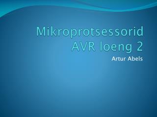 Mikroprotsessorid AVR loeng 2