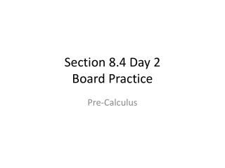 Section 8.4 Day 2 Board Practice