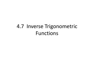 4.7 Inverse Trigonometric Functions