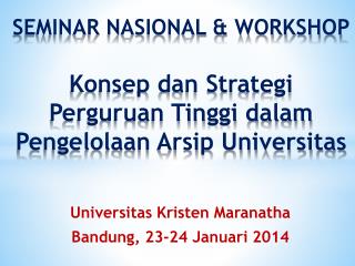 Universitas Kristen Maranatha Bandung, 23-24 Januari 2014