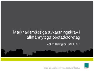 Marknadsmässiga avkastningskrav i allmännyttiga bostadsföretag
