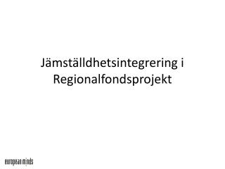 Jämställdhetsintegrering i Regionalfondsprojekt