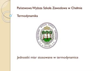 Państwowa Wyższa Szkoła Zawodowa w Chełmie 	Termodynamika