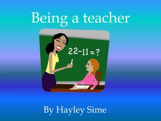 Being a teacher