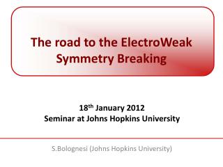 The road to the ElectroWeak Symmetry Breaking