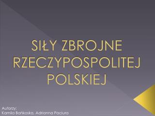 SIŁY ZBROJNE RZECZYPOSPOLITEJ POLSKIEJ