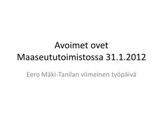 Avoimet ovet Maaseututoimistossa 31.1.2012