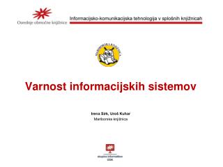 Varnost informacijskih sistemov Irena Sirk, Uroš Kuhar Mariborska knjižnica