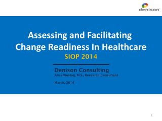 Assessing and Facilitating Change Readiness In Healthcare SIOP 2014