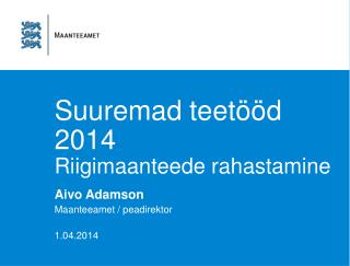 Suuremad teetööd 2014 Riigimaanteede rahastamine