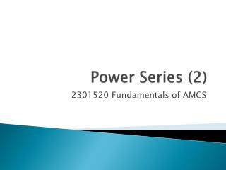 Power Series (2)