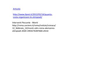 Articolo ilpost.it/2012/02/14/ quanto-costa-organizzare-le-olimpiadi /
