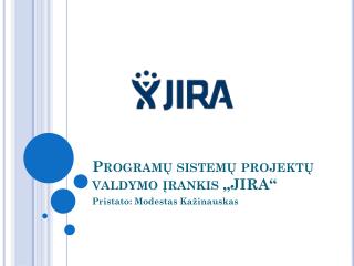 Programų sistemų projektų valdymo įrankis „ JIRA “