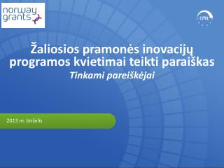 Žaliosios pramonės inovacijų programos kvietimai teikti paraiškas Tinkami pareiškėjai