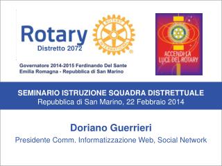 SEMINARIO ISTRUZIONE SQUADRA DISTRETTUALE Repubblica di San Marino, 22 Febbraio 2014