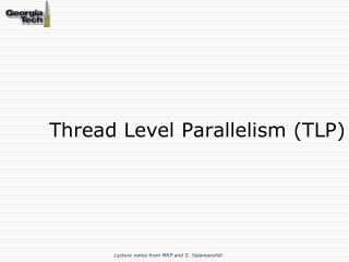 Thread Level Parallelism (TLP)