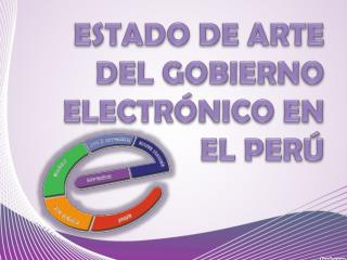 ESTADO DE ARTE DEL GOBIERNO ELECTRÓNICO EN EL PERÚ