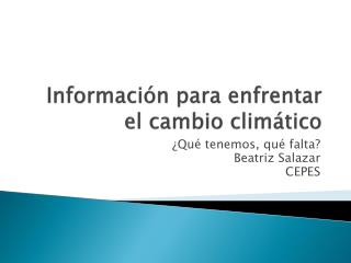 Información para enfrentar el cambio climático