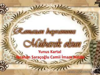 Yunus Kartal İbrahim Saraçoğlu Camii İmam Hatibi