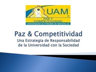 Paz &amp; Competitividad Una Estrategia de Responsabilidad de la Universidad con la Sociedad