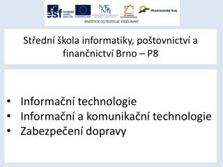 Střední škola informatiky, poštovnictví a finančnictví Brno – P8