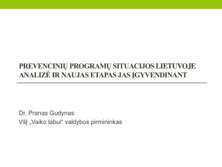 Prevencinių programų situacijos LIETUVOJE analizė ir naujas etapas jas įgyvendinant