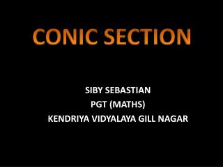 SIBY SEBASTIAN PGT (MATHS) KENDRIYA VIDYALAYA GILL NAGAR